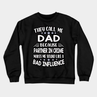 they call me dad Crewneck Sweatshirt